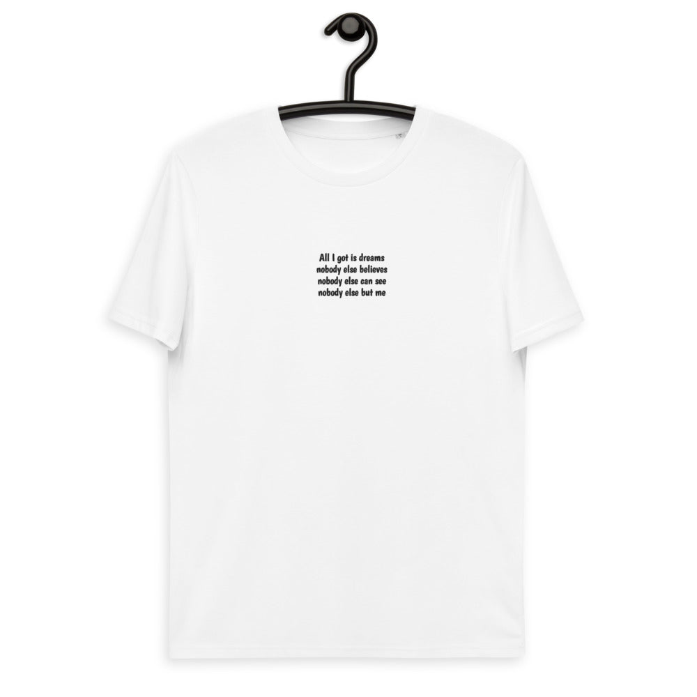 DZLA 'All I got is dreams' Unisex organic cotton t-shirt